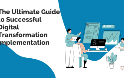 The Ultimate Guide to Successful Digital Transformation Implementation